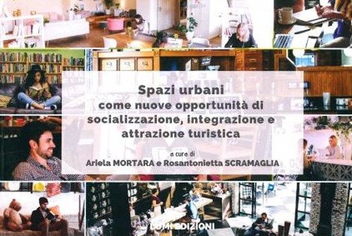 Spazi urbani come nuove opportunità di socializzazione, integrazione e attrazione turistica