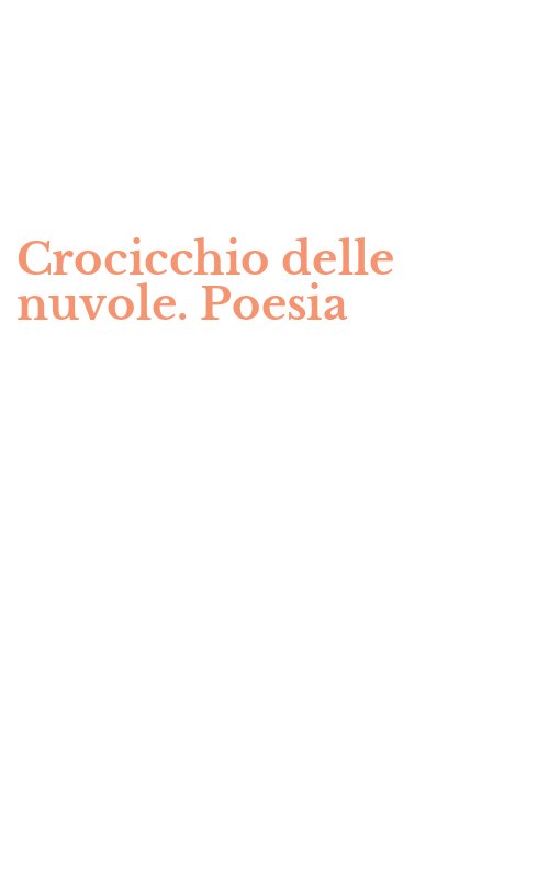 Crocicchio delle nuvole. Poesia