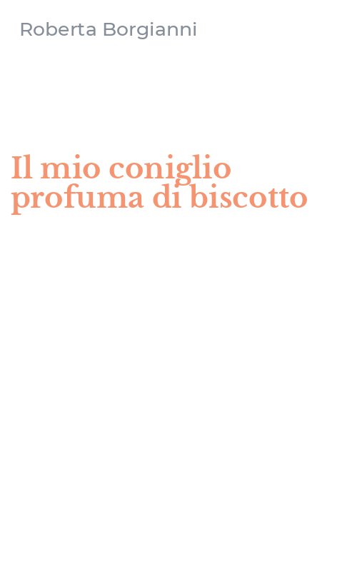 Il mio coniglio profuma di biscotto