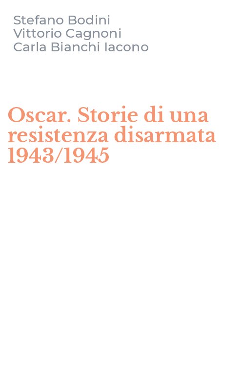 Oscar. Storie di una resistenza disarmata 1943/1945