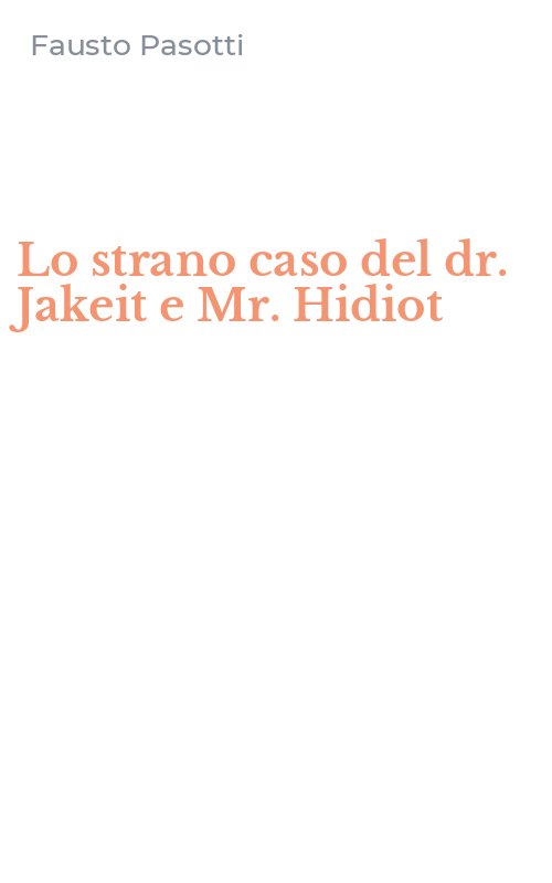 Lo strano caso del dr. Jakeit e Mr. Hidiot