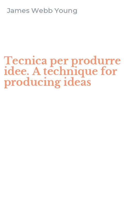 Tecnica per produrre idee. A technique for producing ideas