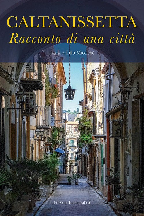 Caltanissetta. Racconto di una città