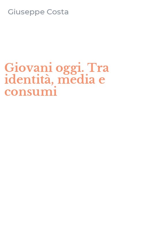 Giovani oggi. Tra identità, media e consumi