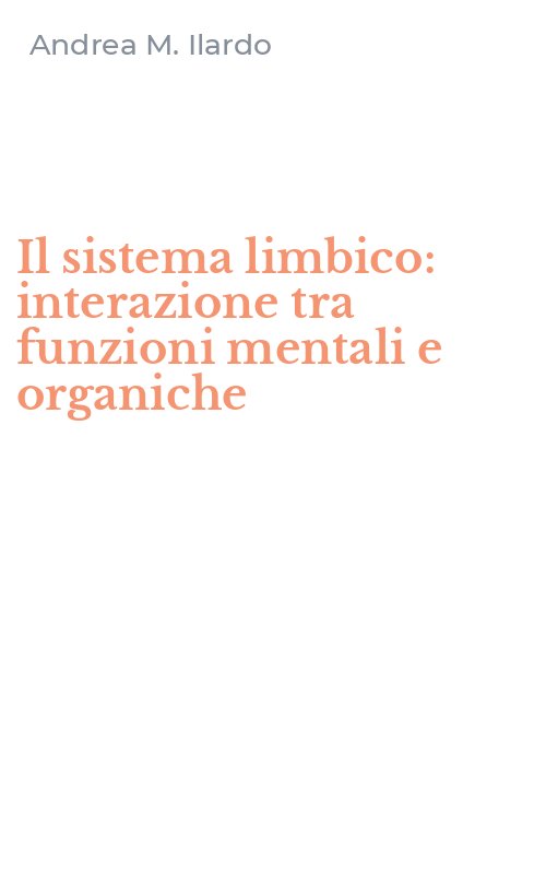 Il sistema limbico: interazione tra funzioni mentali e organiche