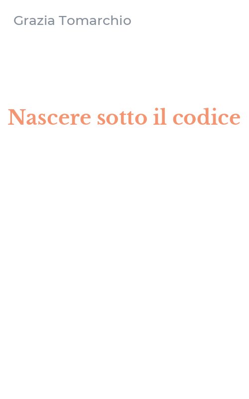 Nascere sotto il codice