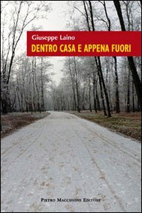 Dentro casa e appena fuori