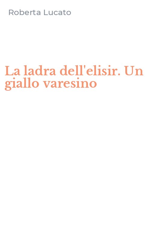La ladra dell'elisir. Un giallo varesino