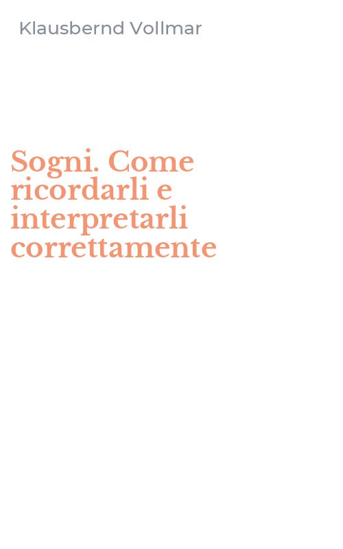 Sogni. Come ricordarli e interpretarli correttamente