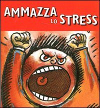 Ammazza lo stress