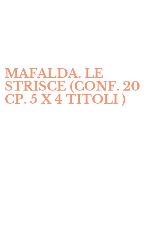 MAFALDA. LE STRISCE (CONF. 20 CP. 5 X 4 TITOLI )