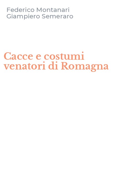 Cacce e costumi venatori di Romagna
