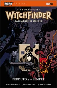 Perduto per sempre. Hellboy presenta Witchfinder
