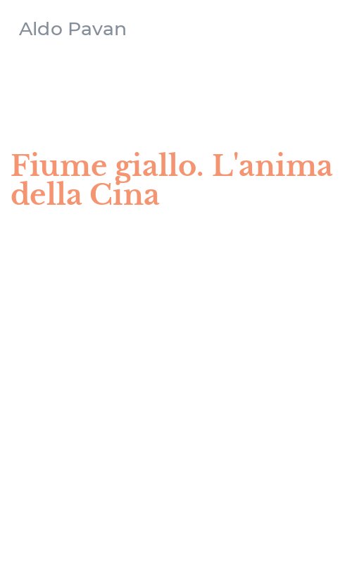Fiume giallo. L'anima della Cina