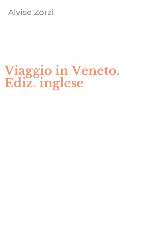 Viaggio in Veneto. Ediz. inglese