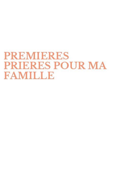 PREMIERES PRIERES POUR MA FAMILLE
