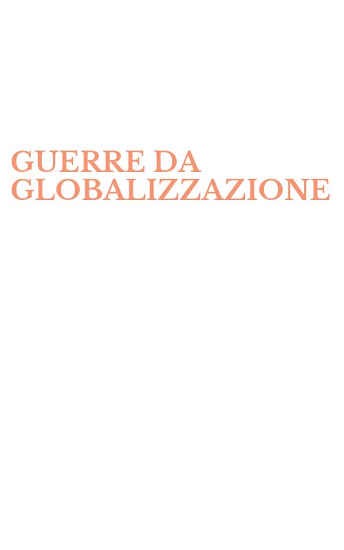 GUERRE DA GLOBALIZZAZIONE