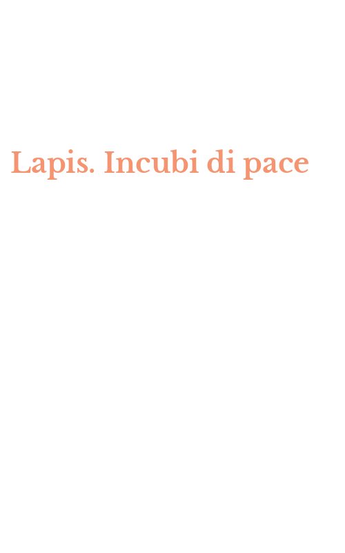 Lapis. Incubi di pace