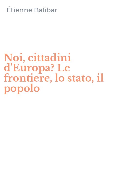 Noi, cittadini d'Europa? Le frontiere, lo stato, il popolo