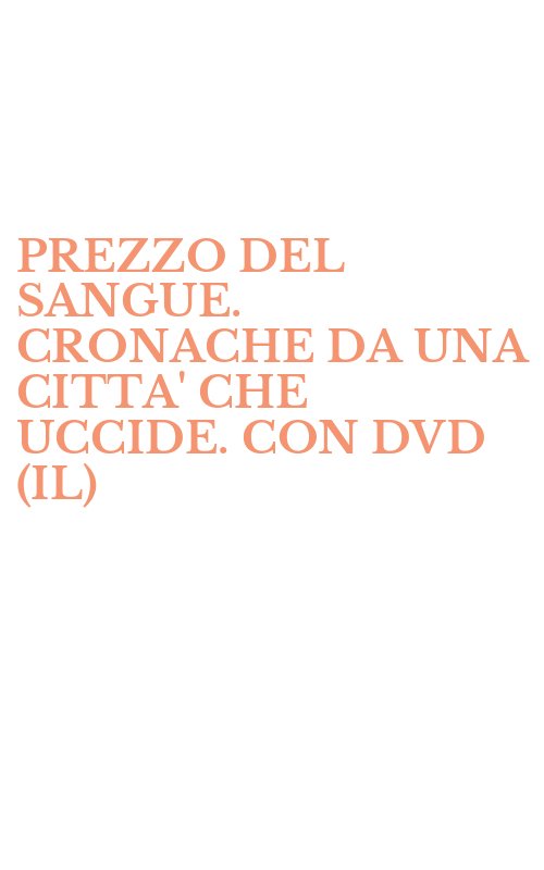 PREZZO DEL SANGUE. CRONACHE DA UNA CITTA' CHE UCCIDE. CON DVD (IL)