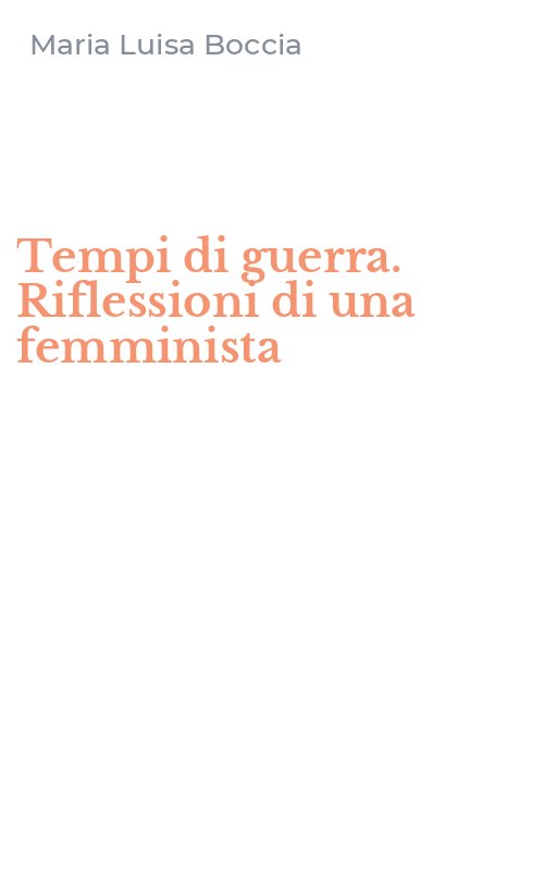 Tempi di guerra. Riflessioni di una femminista