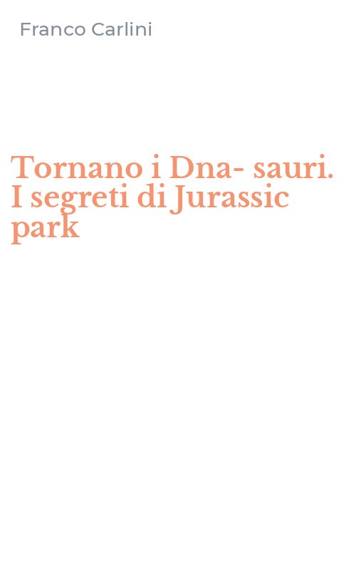 Tornano i Dna-sauri. I segreti di Jurassic park
