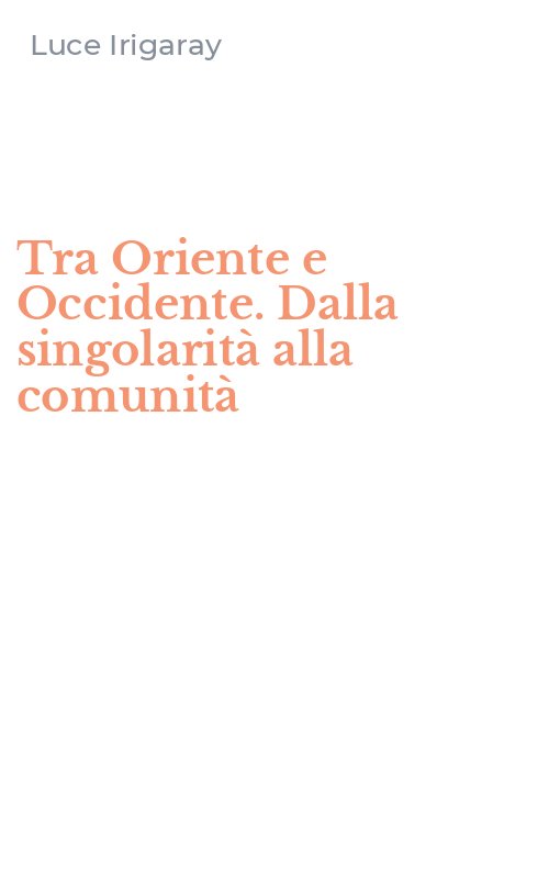 Tra Oriente e Occidente. Dalla singolarità alla comunità