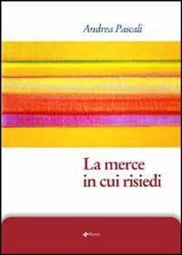 La merce in cui risiedi