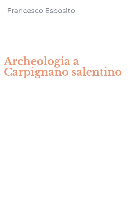 Archeologia a Carpignano salentino