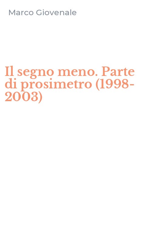 Il segno meno. Parte di prosimetro (1998-2003)