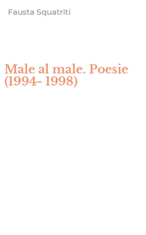 Male al male. Poesie (1994-1998)