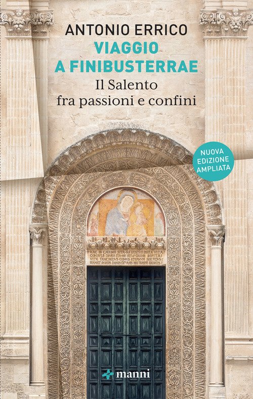 Viaggio a Finibusterrae. Il Salento fra passioni e confini