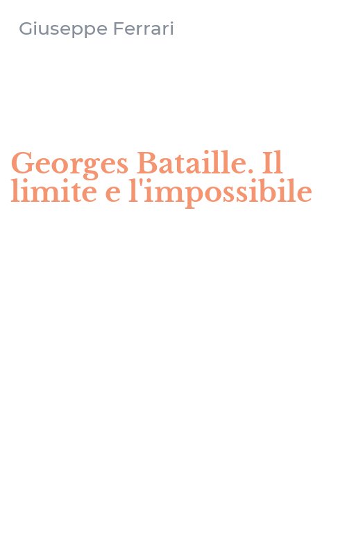 Georges Bataille. Il limite e l'impossibile