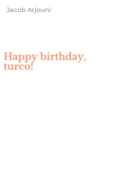 Happy birthday, turco!