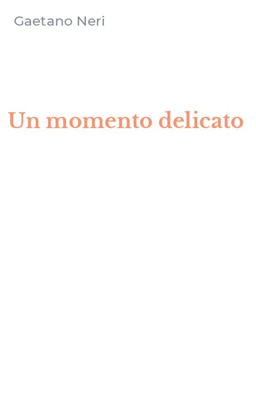 Un momento delicato