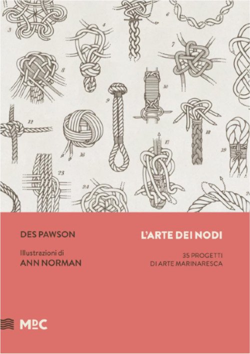 L'arte dei nodi. 35 progetti di arte marinaresca