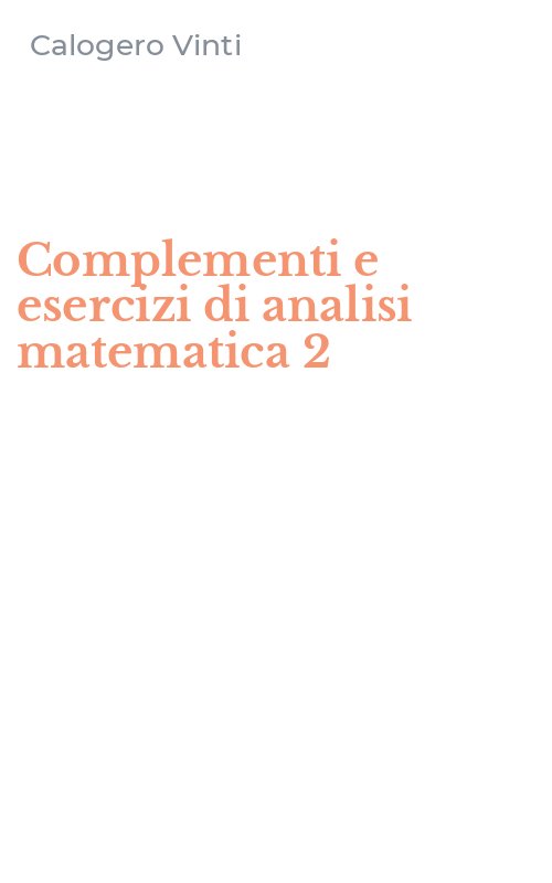 Complementi e esercizi di analisi matematica 2