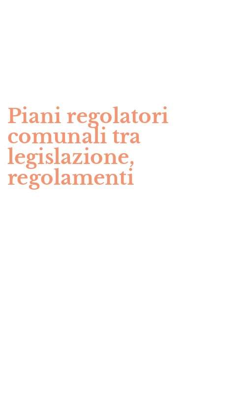 Piani regolatori comunali tra legislazione, regolamenti