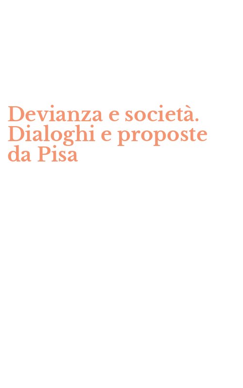 Devianza e società. Dialoghi e proposte da Pisa