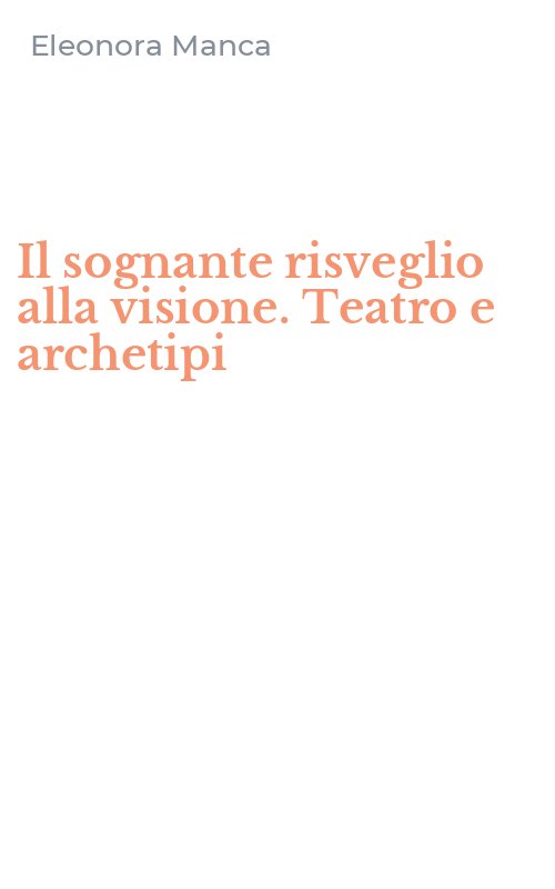Il sognante risveglio alla visione. Teatro e archetipi