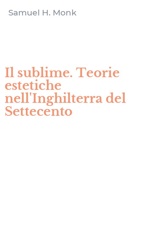Il sublime. Teorie estetiche nell'Inghilterra del Settecento