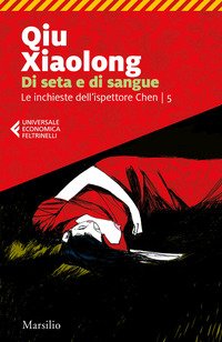 Di seta e di sangue. Le inchieste dell'ispettore Chen