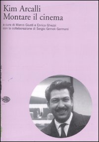 Kim Arcalli. Montare il cinema