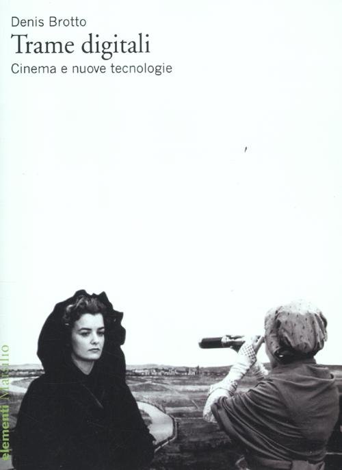 Trame digitali. Cinema e nuove tecnologie