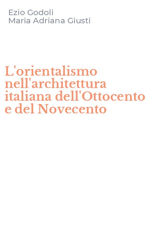 L'orientalismo nell'architettura italiana dell'Ottocento e del Novecento