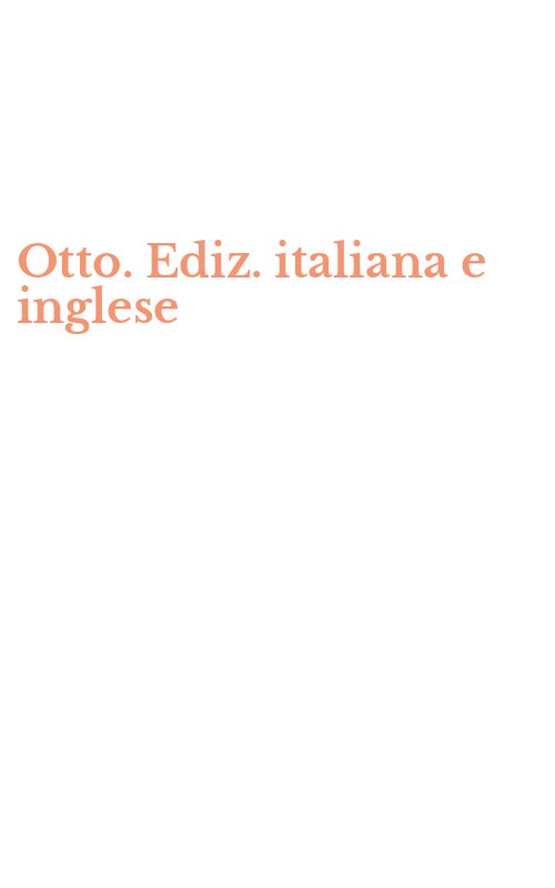 Otto. Ediz. italiana e inglese