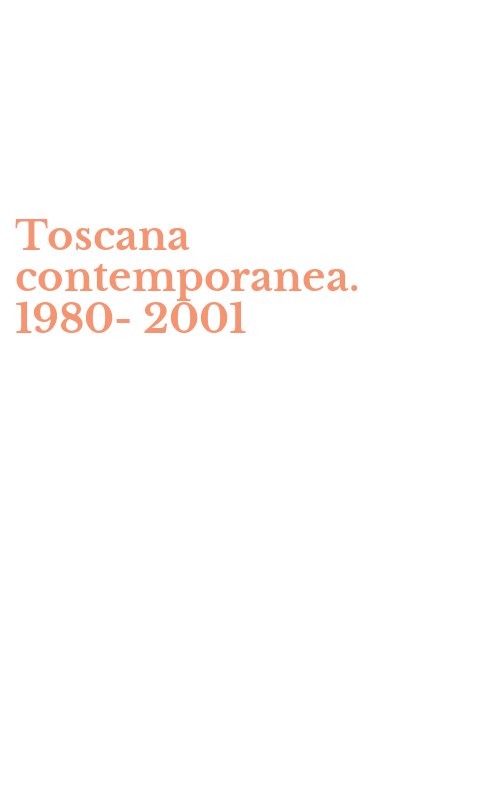 Toscana contemporanea. 1980-2001