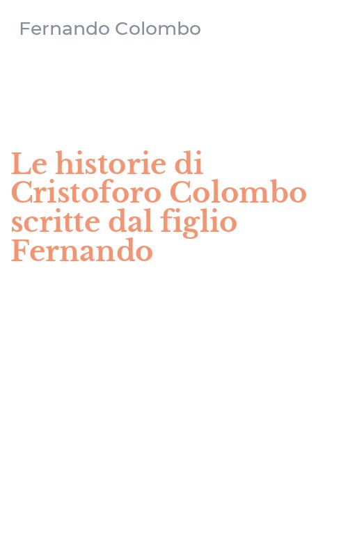 Le historie di Cristoforo Colombo scritte dal figlio Fernando