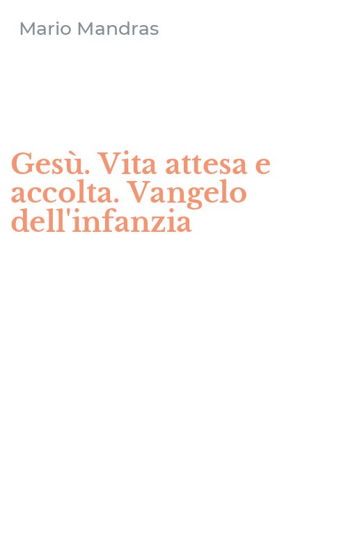 Gesù. Vita attesa e accolta. Vangelo dell'infanzia