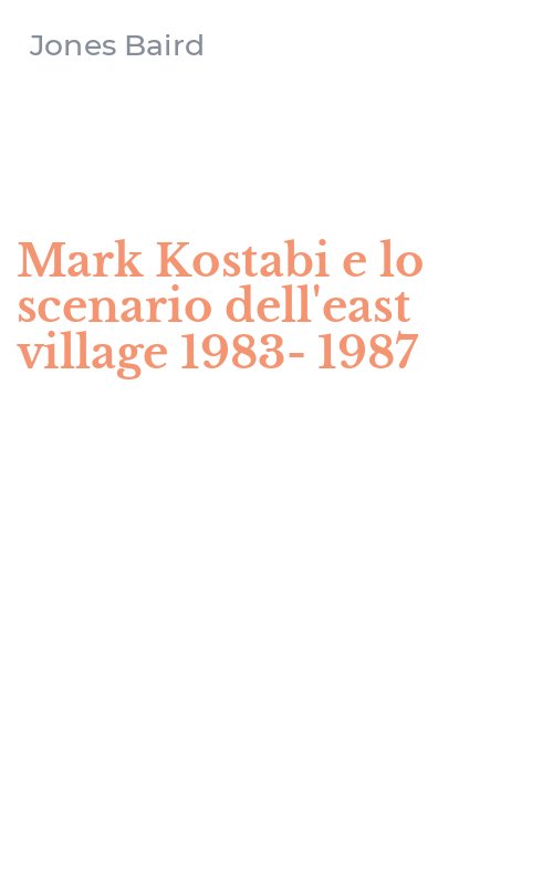 Mark Kostabi e lo scenario dell'east village 1983-1987